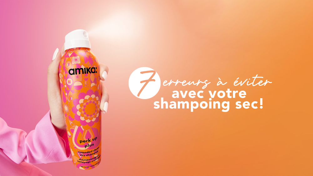 Découvrez les 7 erreurs à éviter avec votre shampoing sec amika Perk Up Plus pour un look impeccable.